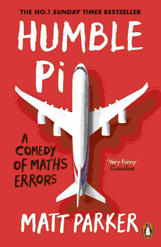 Humble Pi : A Comedy of Maths Errors