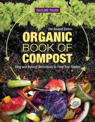 Organic Book of Compost : Easy and Natural Techniques to Feed Your Garden