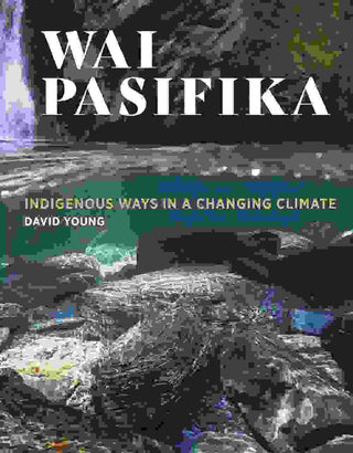 Wai Pasifika : Indigenous Ways in a Changing Climate