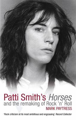 Patti Smiths Horses & the Remaking Of Rock N Roll