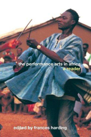 The Performance Art in Africa : A Reader