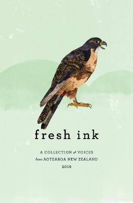 Fresh Ink : A Collection of Voices From Aotearoa New Zealand 2019