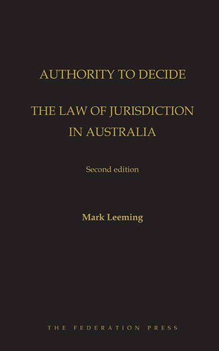 Authority to Decide : The Law of Jurisdiction in Australia