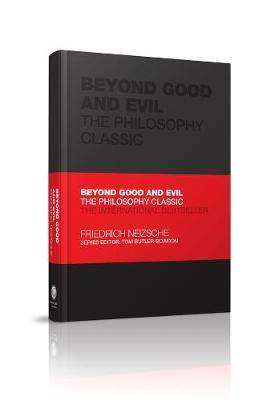 Beyond Good and Evil : The Philosophy Classic