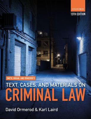 Smith Hogan and Ormerods Text Cases and Materials on Criminal Law