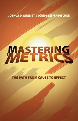 Mastering Metrics : The Path from Cause to Effect