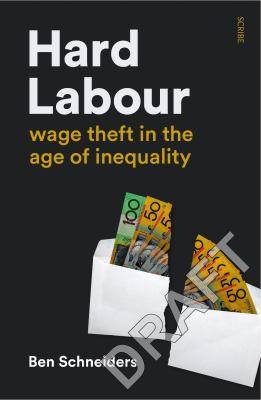 Hard Labour : Wage Theft in the Age of Inequality