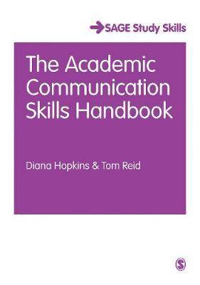 The Academic Skills Handbook : Your Guide to Success in Writing Thinking and Communicating at University