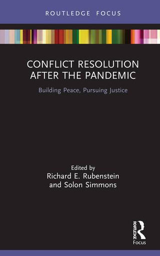 Conflict Resolution After the Pandemic : Building Peace Pursuing Justice