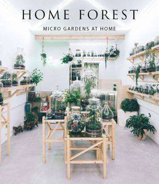 Home Forest : Micro Gardens at Home