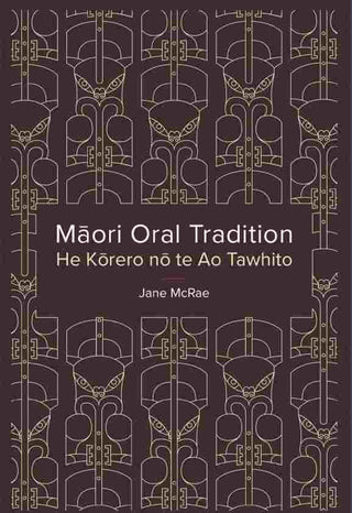 Maori Oral Tradition : He Korero no te Ao Tawhito