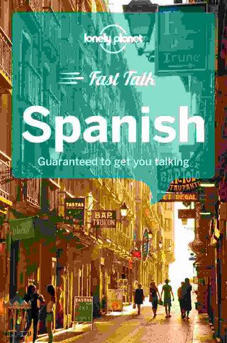 Lonely Planet Fast Talk : Spanish