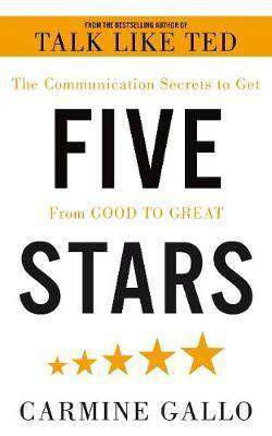 Five Stars The Communication Secrets to Get from Good to Great