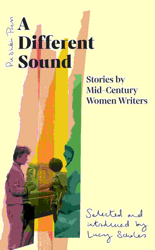 A Different Sound : Stories by Mid-Century Women Writers