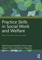 Practice Skills in Social Work and Welfare : More Than Just Common Sense