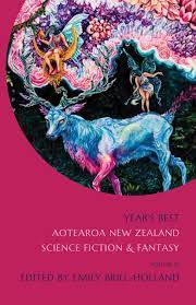 Years Best Aotearoa New Zealand Science Fiction and Fantasy : Vol 4