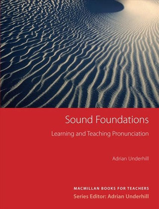 Sound Foundations : Learning and Teaching Pronunciation