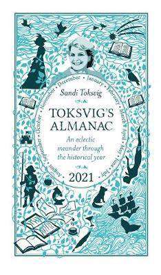 Toksvig-s Almanac 2021 : An Eclectic Meander Through the Historical Year