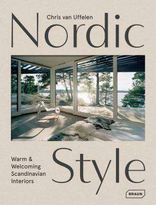 Nordic Style : Warm and Welcoming Scandinavian Interiors