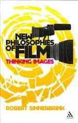 New Philosophies of Film : Thinking Images