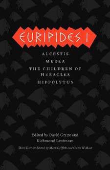 Euripides I : Alcestis Medea the Children of Heracles Hippolytus