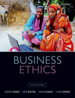 Business Ethics : Managing Corporate Citizenship and Sustainability in the Age of Globalization