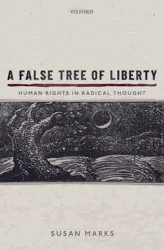 A False Tree of Liberty : Human Rights in Radical Thought