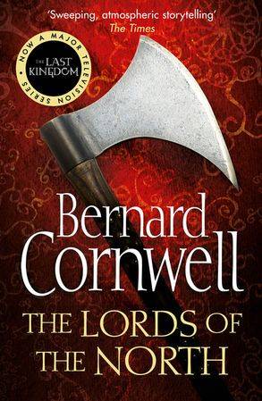 The Lords of the North : The Last Kingdom Book 3