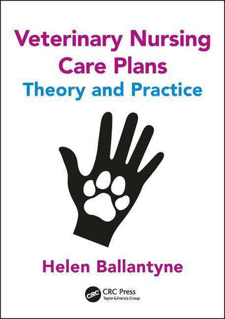 Veterinary Nursing Care Plans : Theory and Practice