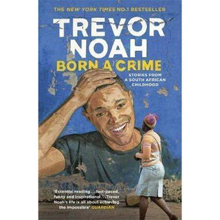 Born a Crime: Stories from a South African Childhood