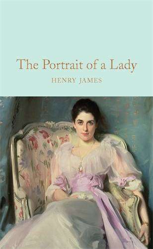 The Portrait of a Lady : Macmillan Collector-s Library