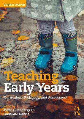 Teaching Early Years : Curriculum Pedagogy and Assessment