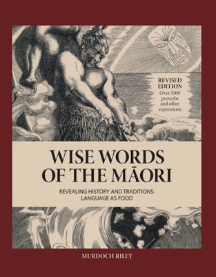 Wise Words of the Maori: Revealing History and Traditions: Language as Food