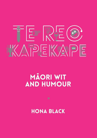 Te Reo Kapekape: Maori Wit and Humour