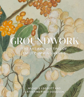 Groundwork: The Art and Writing of Emily Cumming Harris