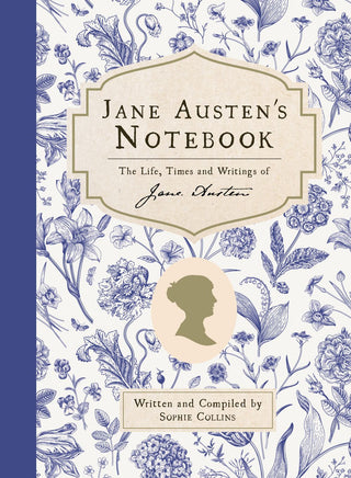 Jane Austen-s Notebook: The life, Times and Writings of Jane Austen