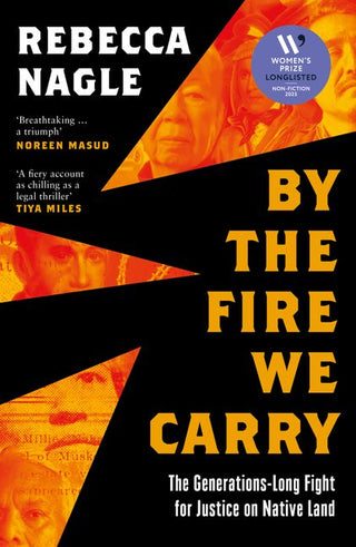 By The Fire We Carry: The Generations-long Fight For Justice On Native Land