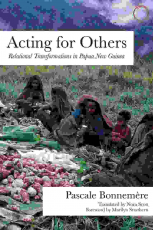 Acting For Others : Relational Transformations In Papua New Guinea