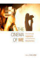 The Cinema Of Me : The Self And Subjectivity In First Persondocumentary