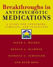 Image of Breakthroughs In Antipsychotic Medications : A Guide For Consumers Families And Clinicians