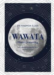 Wawata : Moon Dreaming : Daily Wisdom Guided By Hina The Maori Moon