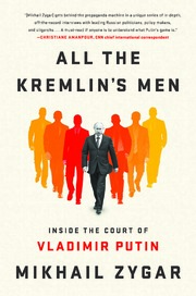 All The Kremlin's Men : Inside The Court Of Vladimir Putin