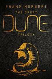 The Great Dune Trilogy : Omnibus : Dune, Dune Messiah And Children Of Dune : Dune Books 1, 2 And 3