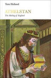 Athelstan : The Making Of England