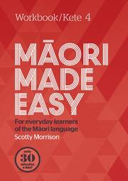 Maori Made Easy : Workbook 4 / Kete 4